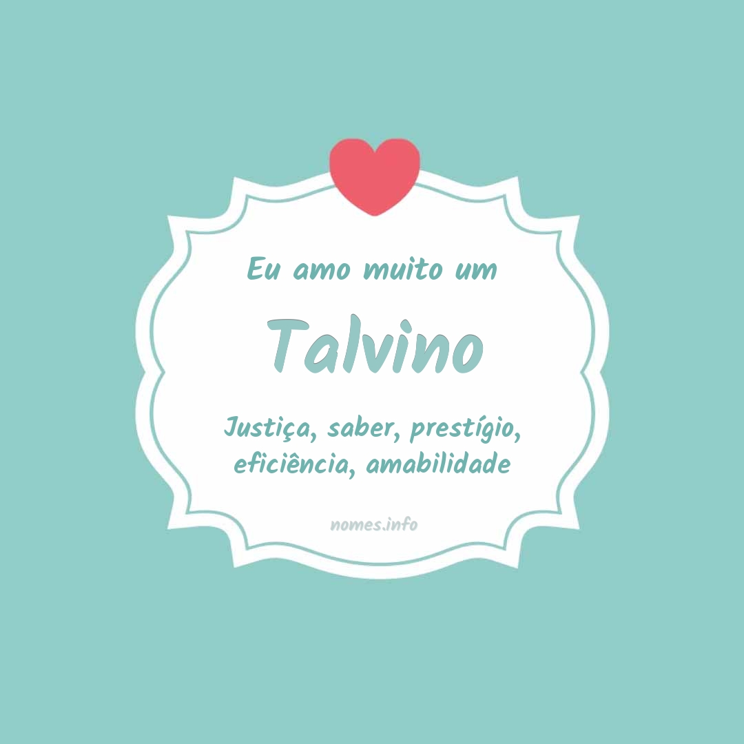 Eu amo muito Talvino