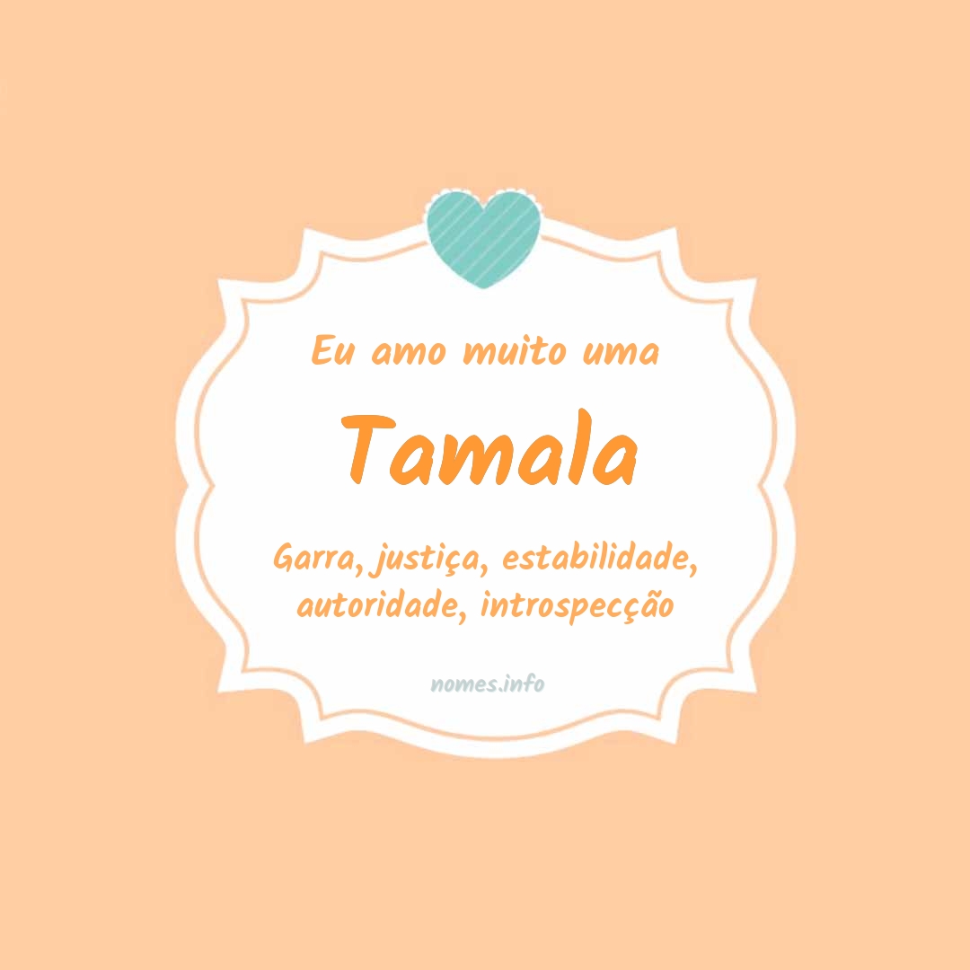 Eu amo muito Tamala