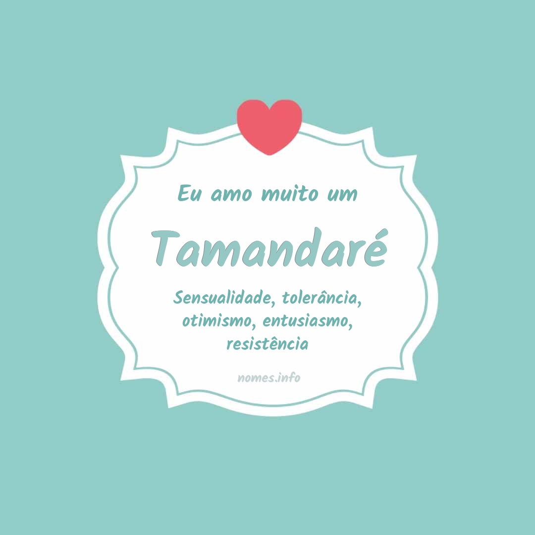 Eu amo muito Tamandaré