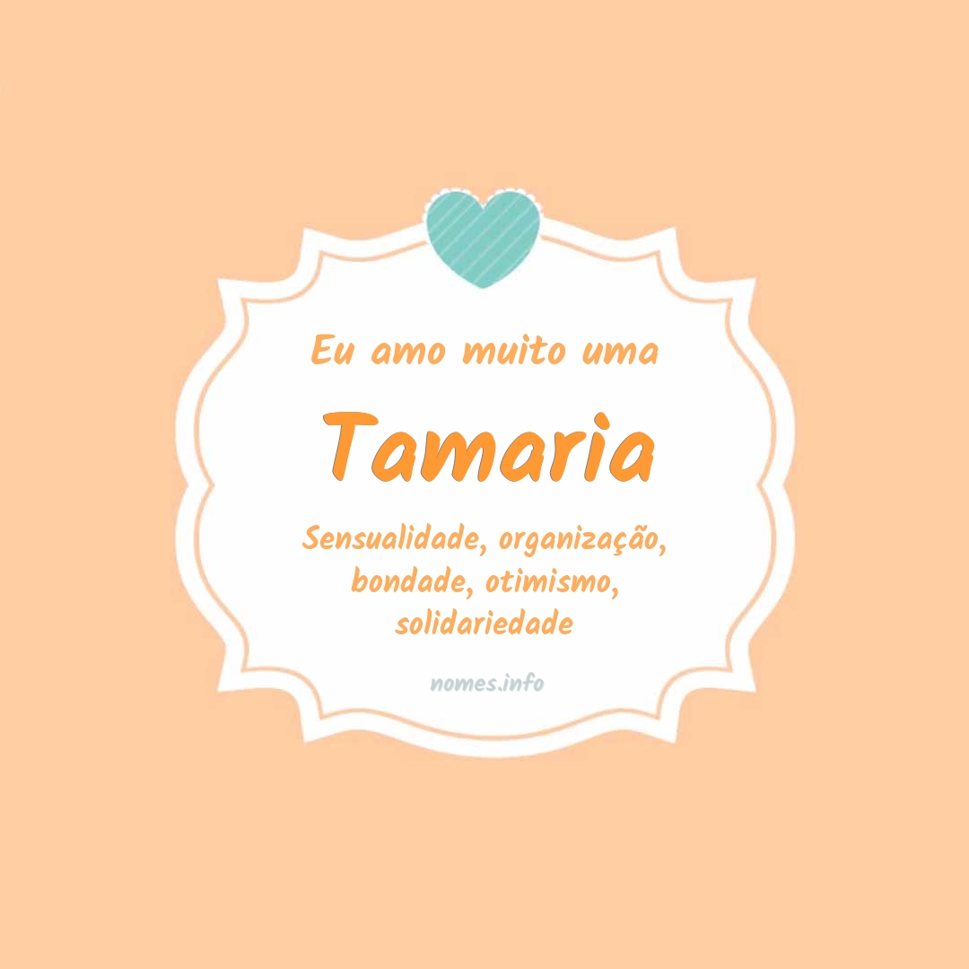 Eu amo muito Tamaria