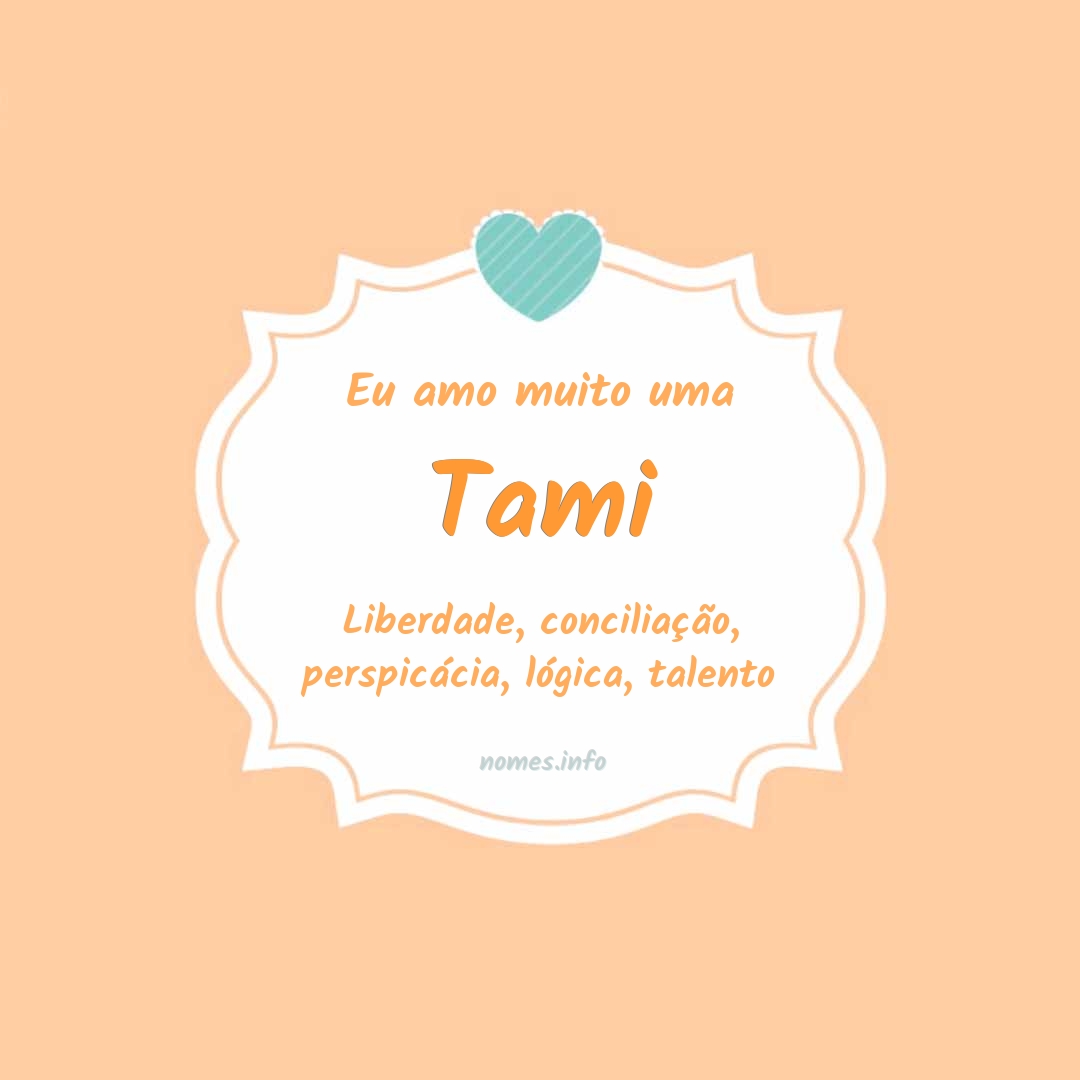Eu amo muito Tami Eu amo muito Tami