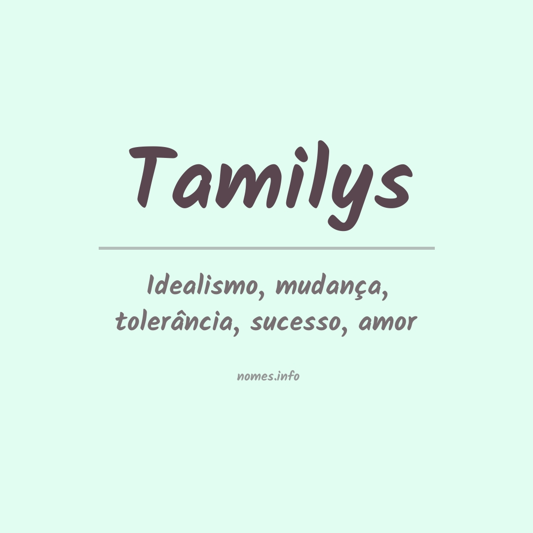 Significado do nome Tamilys