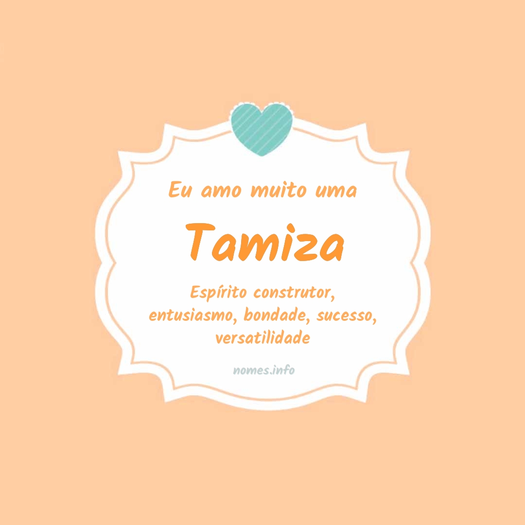 Eu amo muito Tamiza