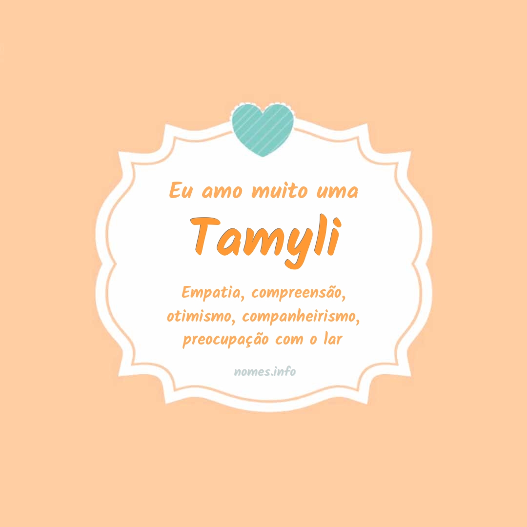 Eu amo muito Tamyli