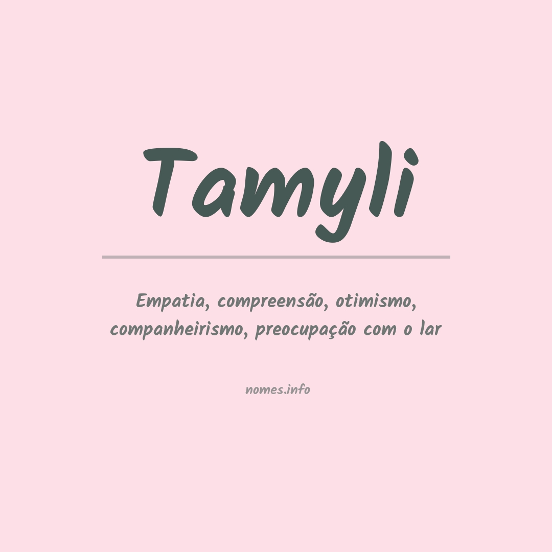 Significado do nome Tamyli