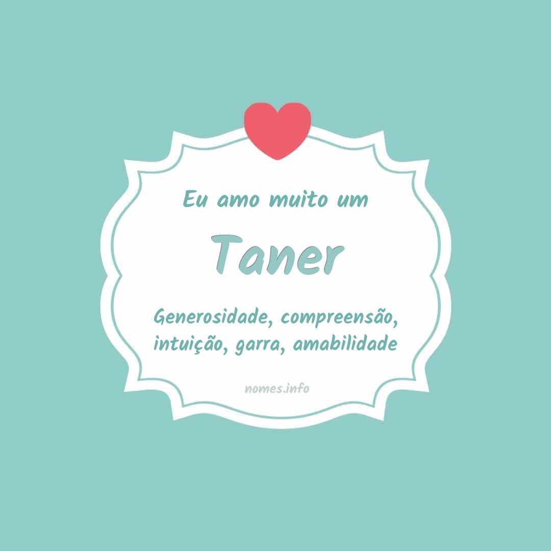 Eu amo muito Taner