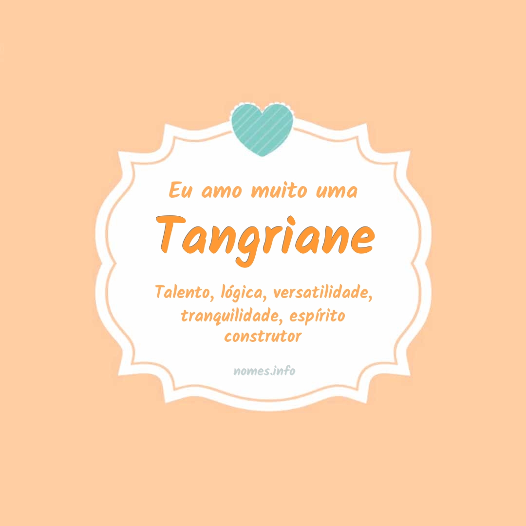 Eu amo muito Tangriane