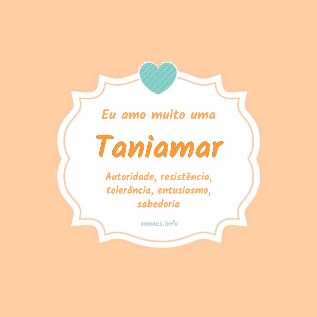 Eu amo muito Taniamar
