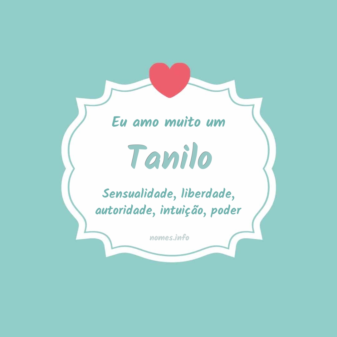 Eu amo muito Tanilo