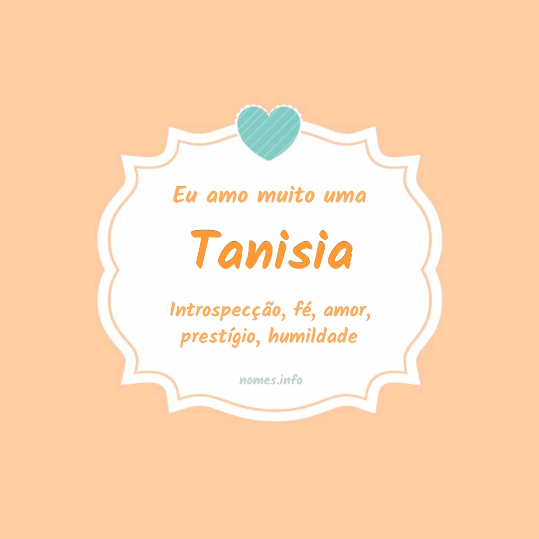 Eu amo muito Tanisia