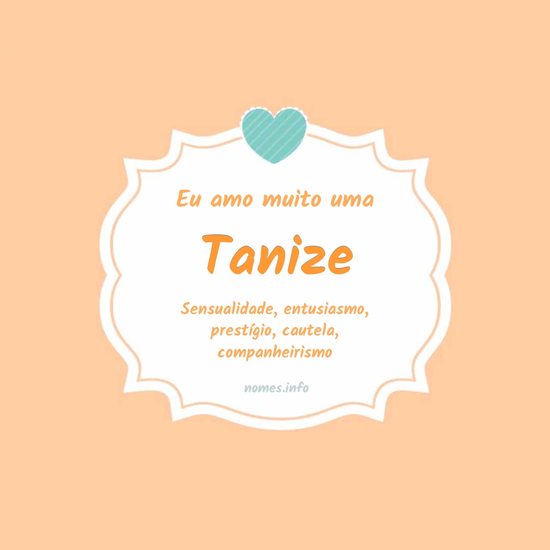 Eu amo muito Tanize