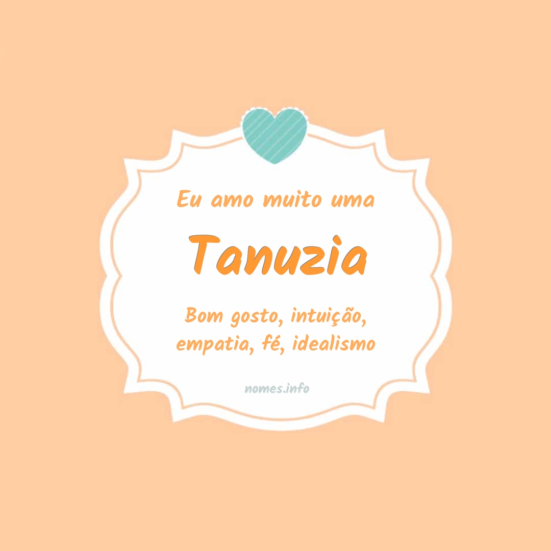 Eu amo muito Tanuzia