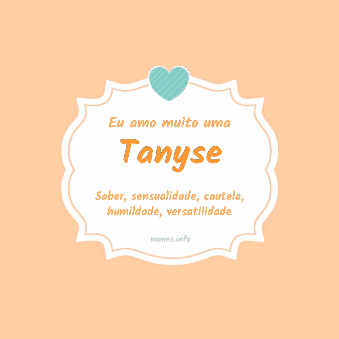Eu amo muito Tanyse