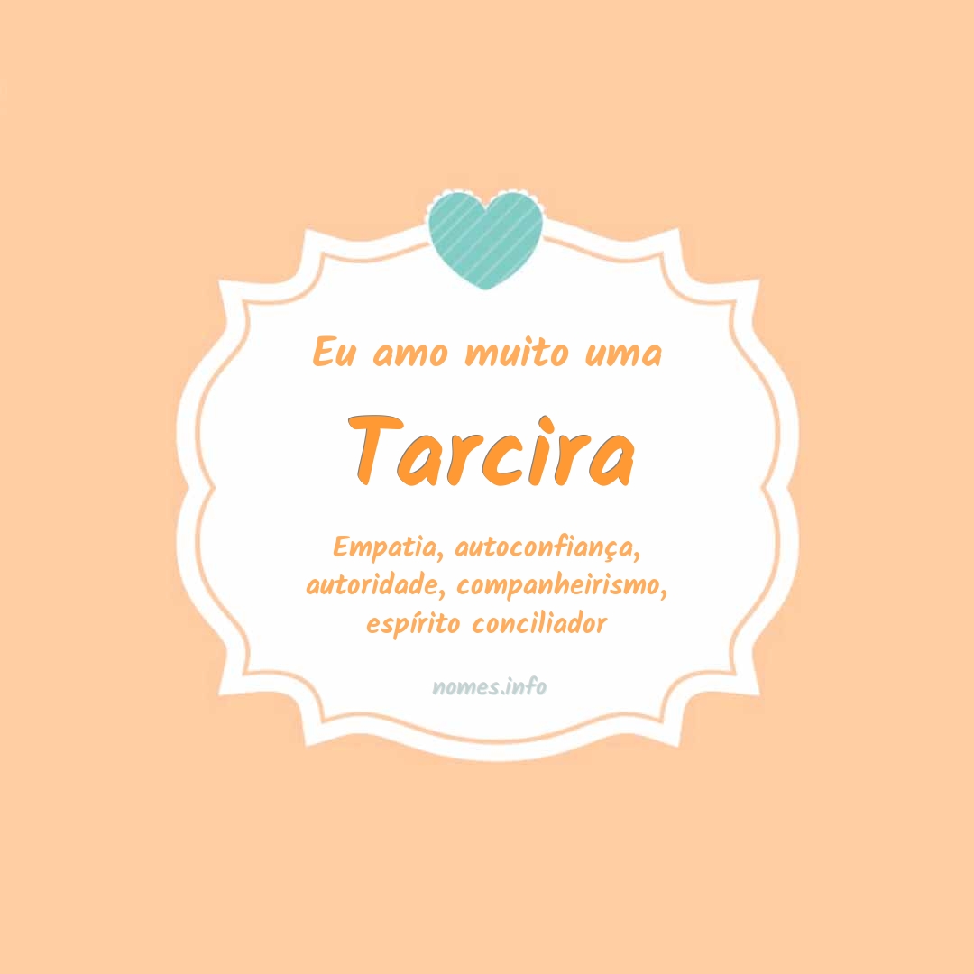 Eu amo muito Tarcira