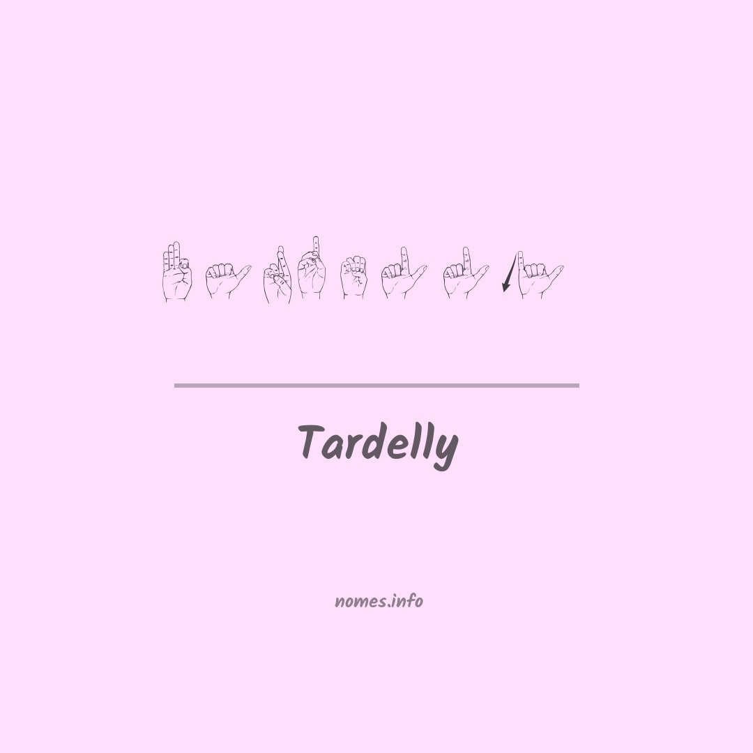 Tardelly em Libras