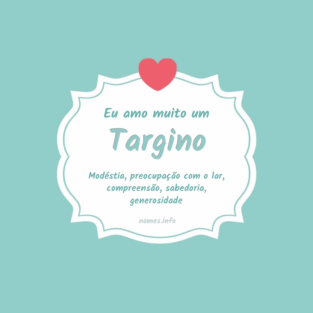 Eu amo muito Targino