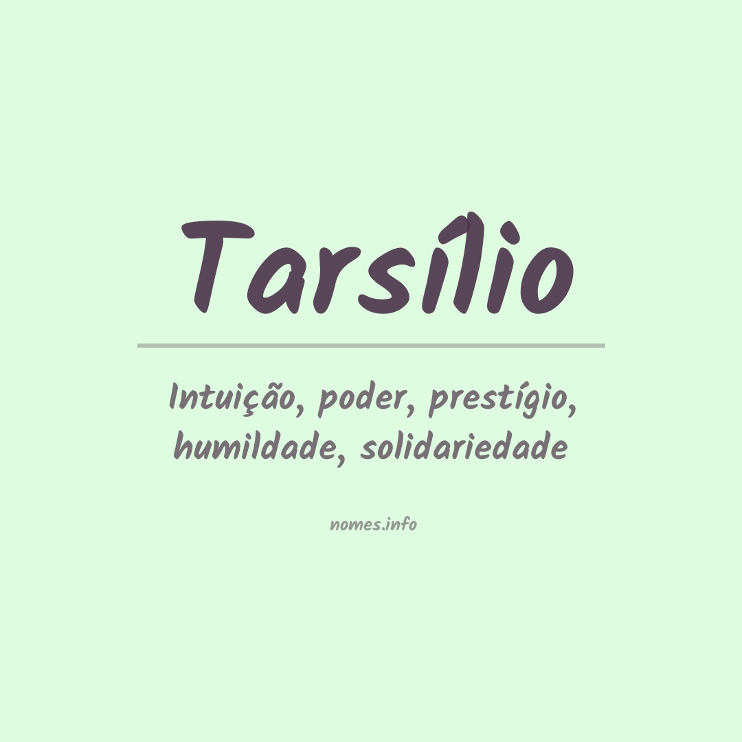 Significado do nome Tarsílio