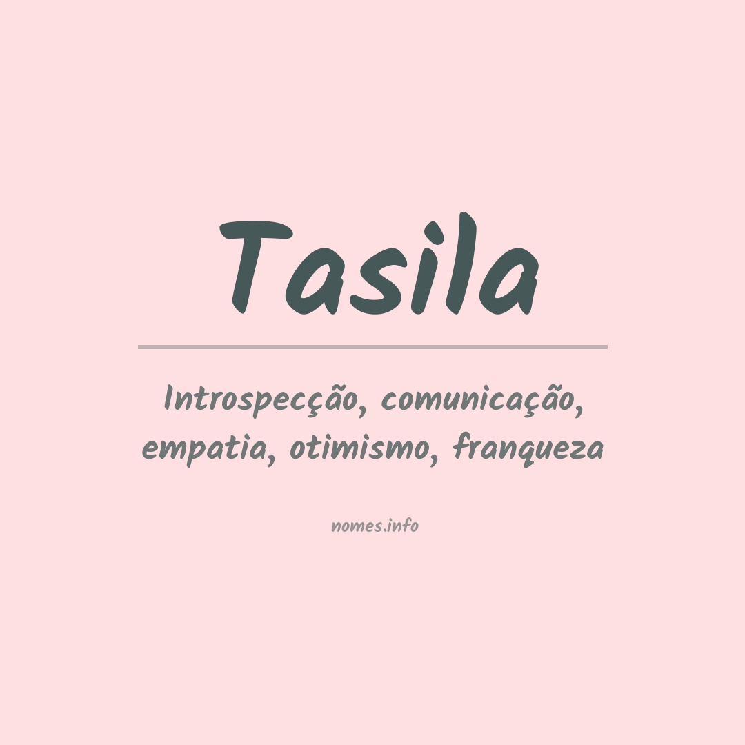 Significado do nome Tasila