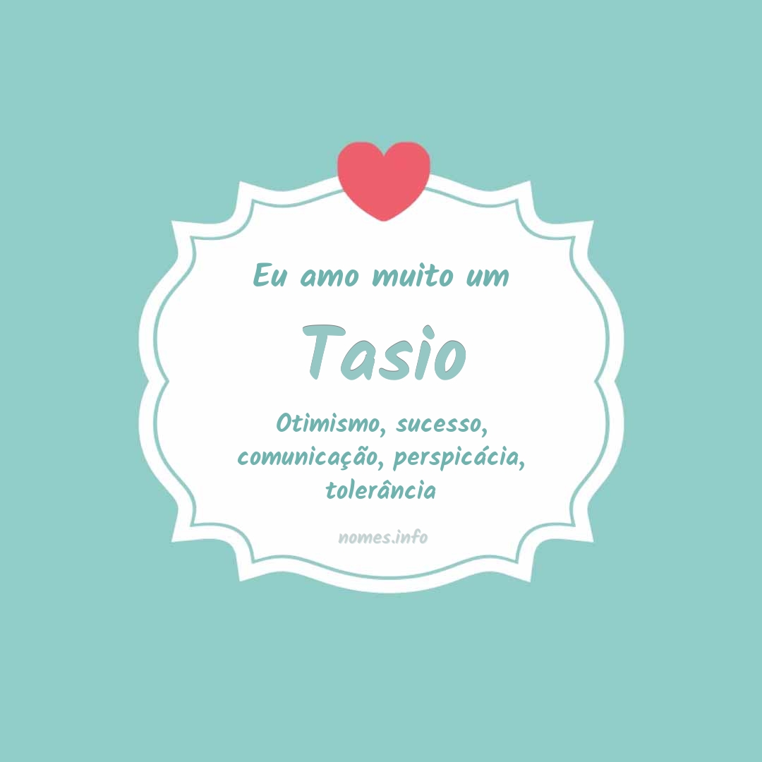 Eu amo muito Tasio