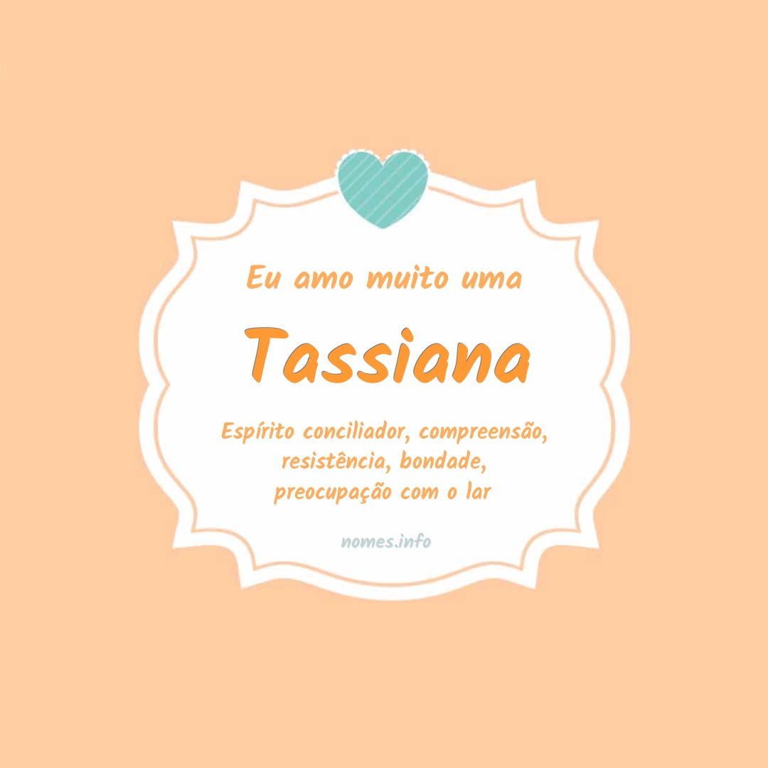 Eu amo muito Tassiana