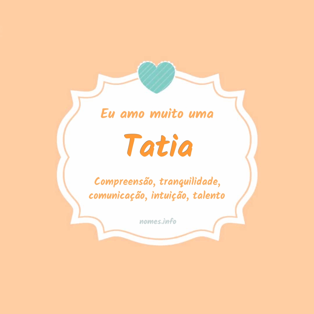 Eu amo muito Tatia