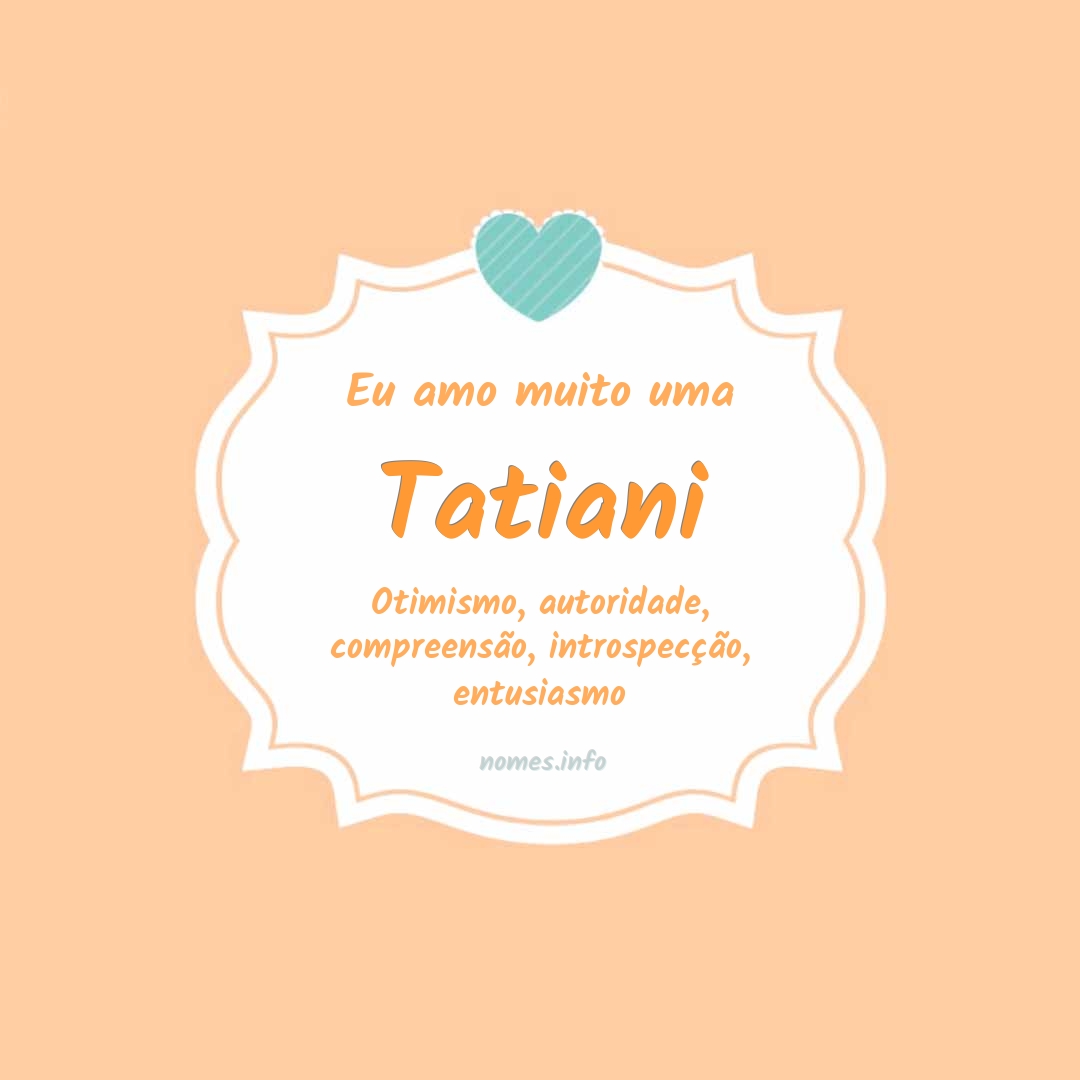 Eu amo muito Tatiani
