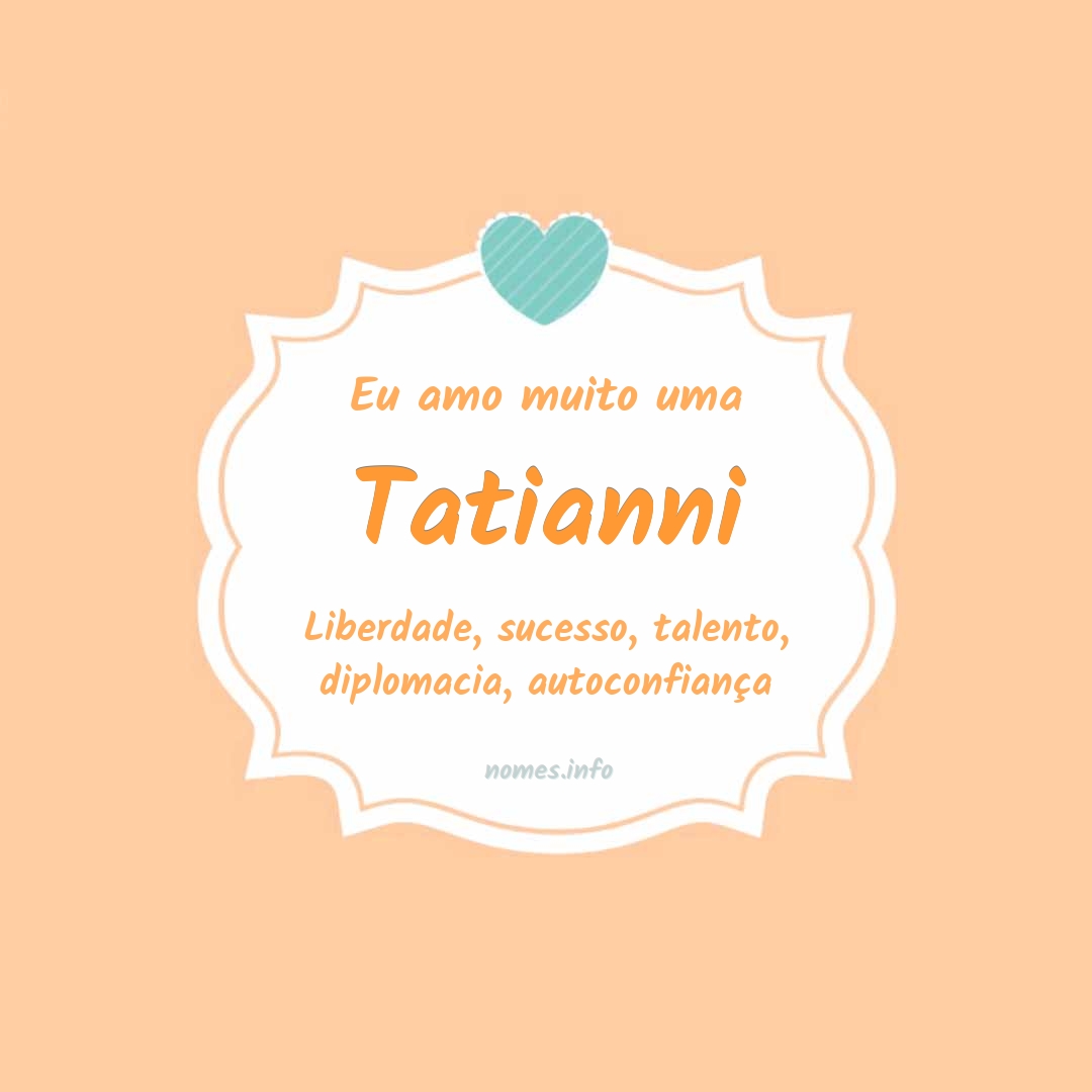 Eu amo muito Tatianni