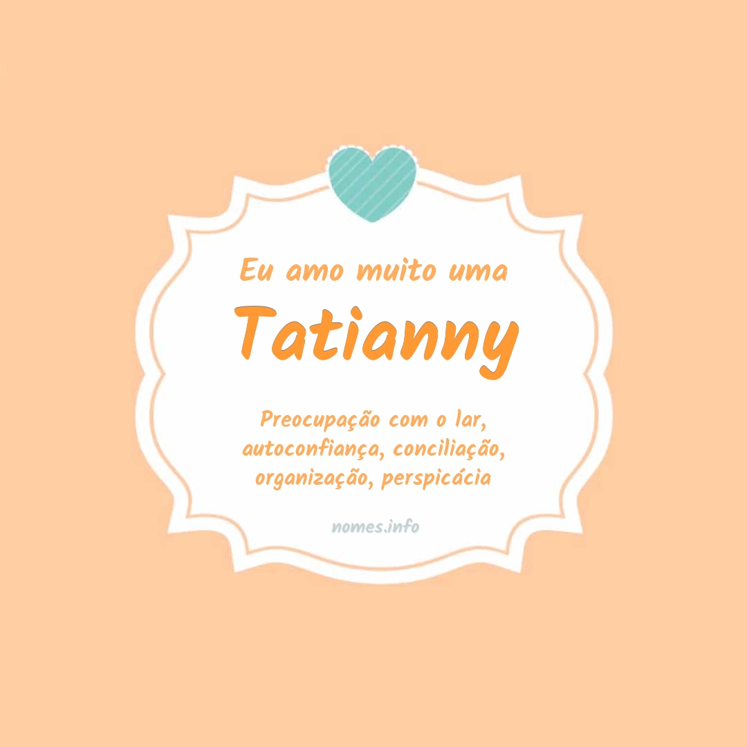 Eu amo muito Tatianny
