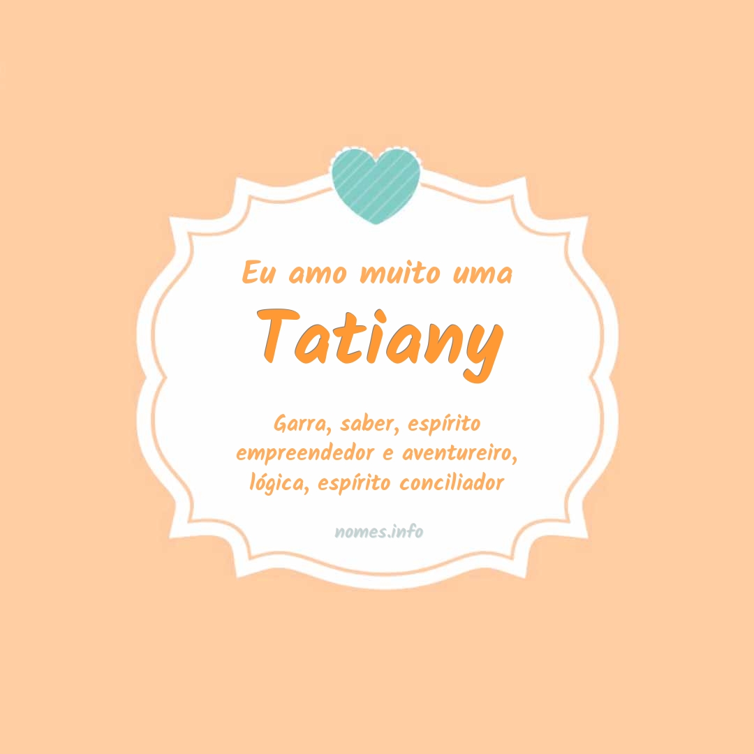 Eu amo muito Tatiany
