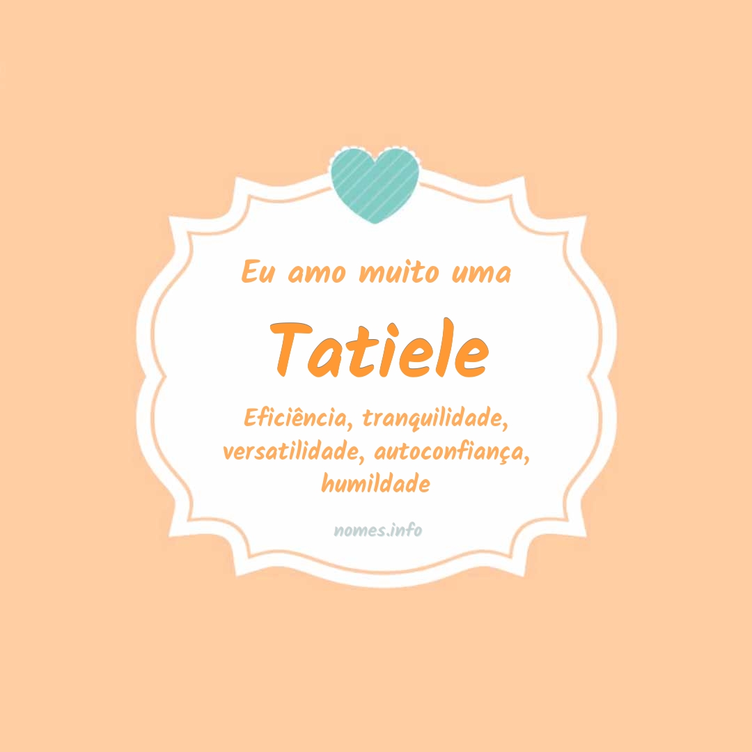 Eu amo muito Tatiele Eu amo muito Tatiele