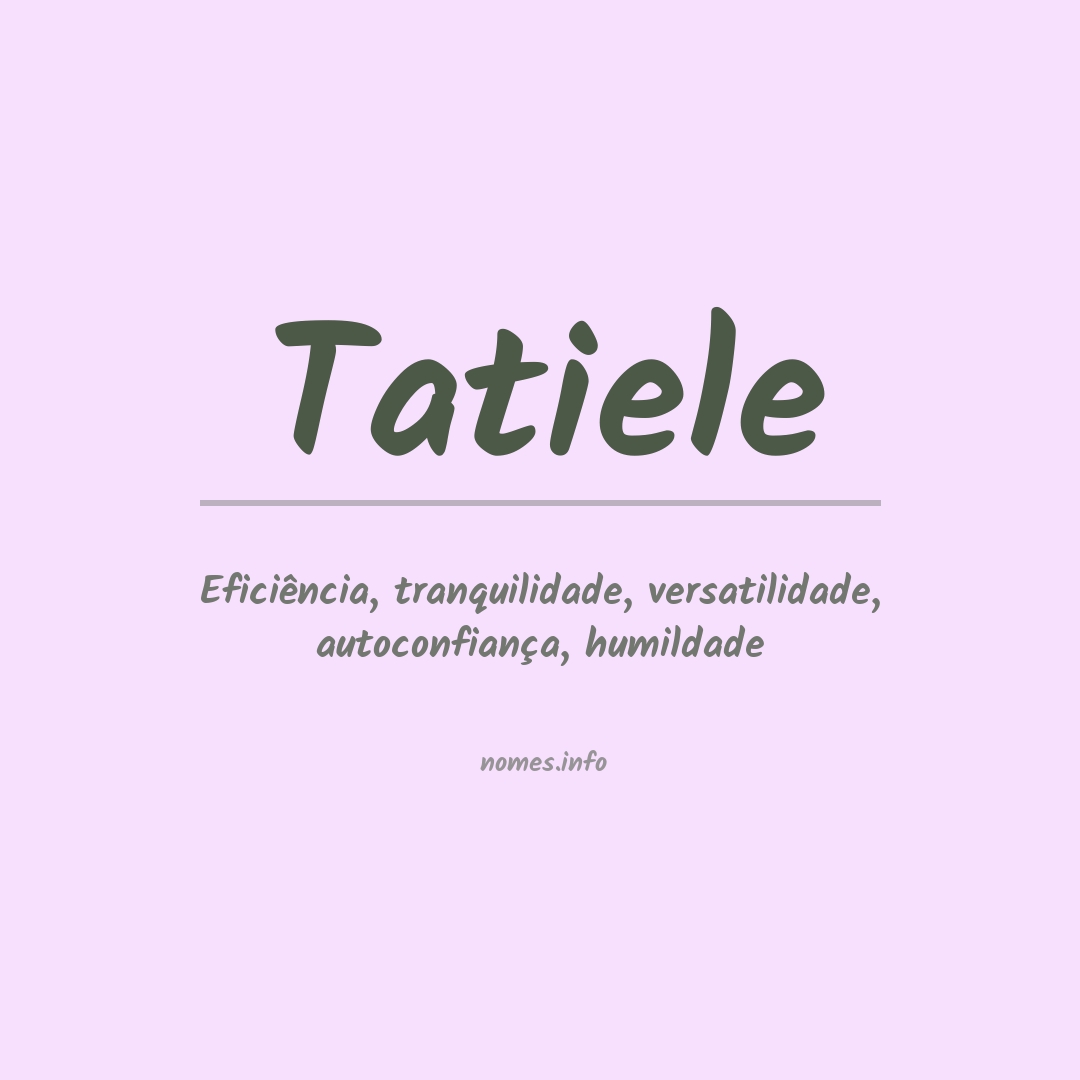 Significado do nome Tatiele Significado do nome Tatiele