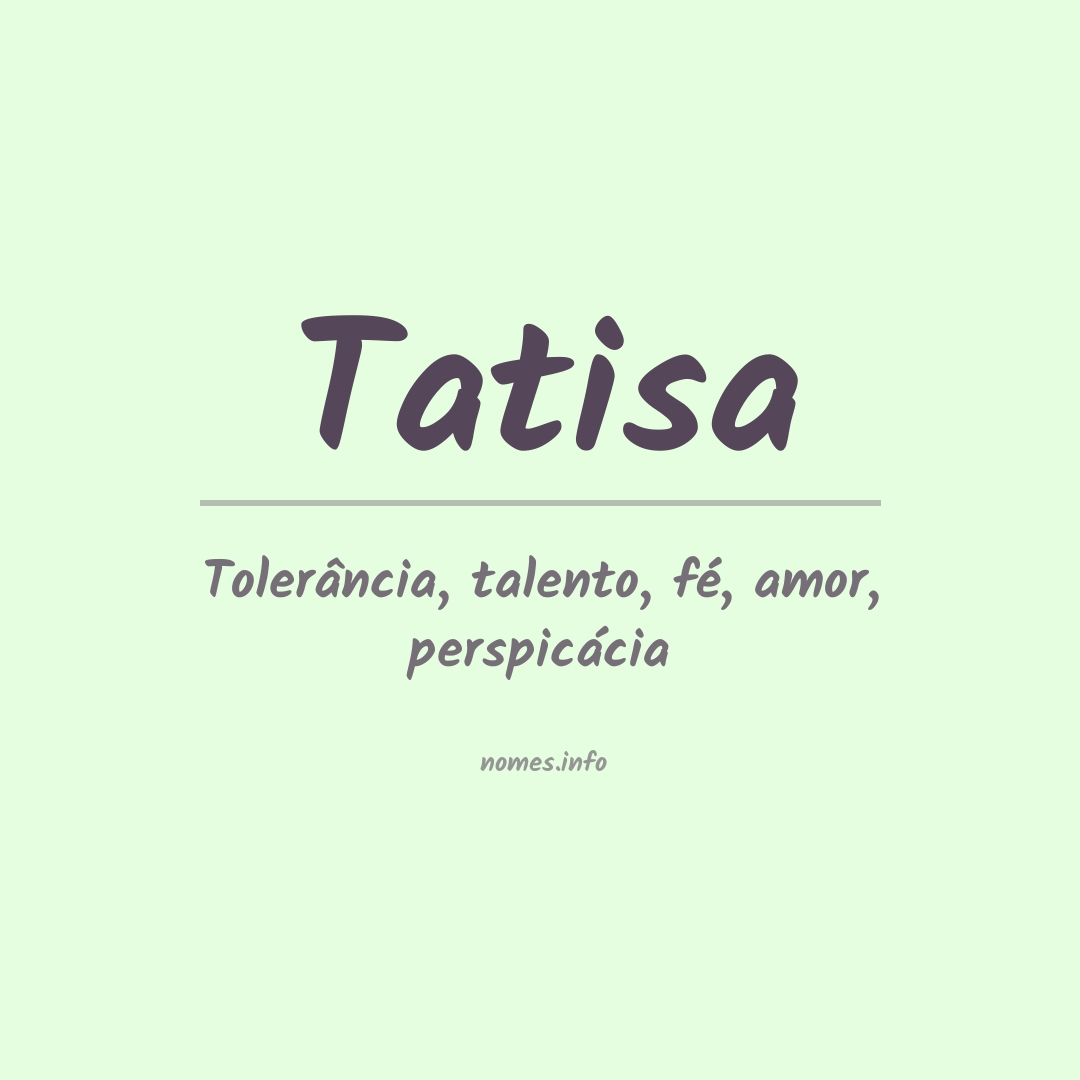 Significado do nome Tatisa