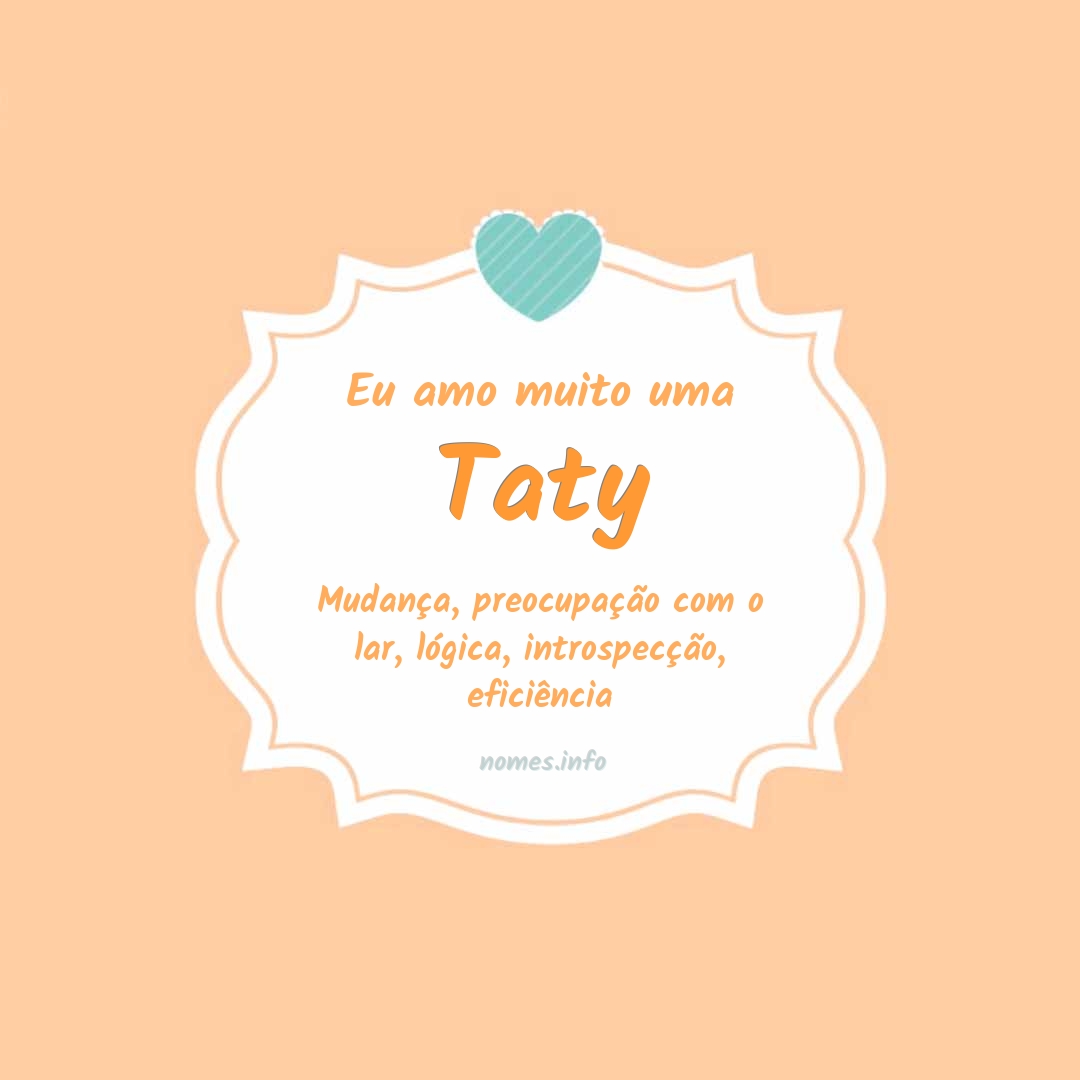 Eu amo muito Taty