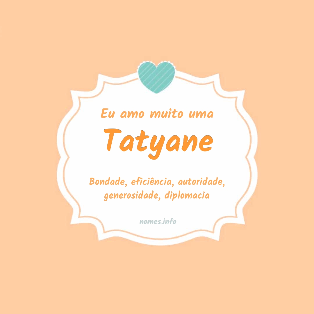 Eu amo muito Tatyane