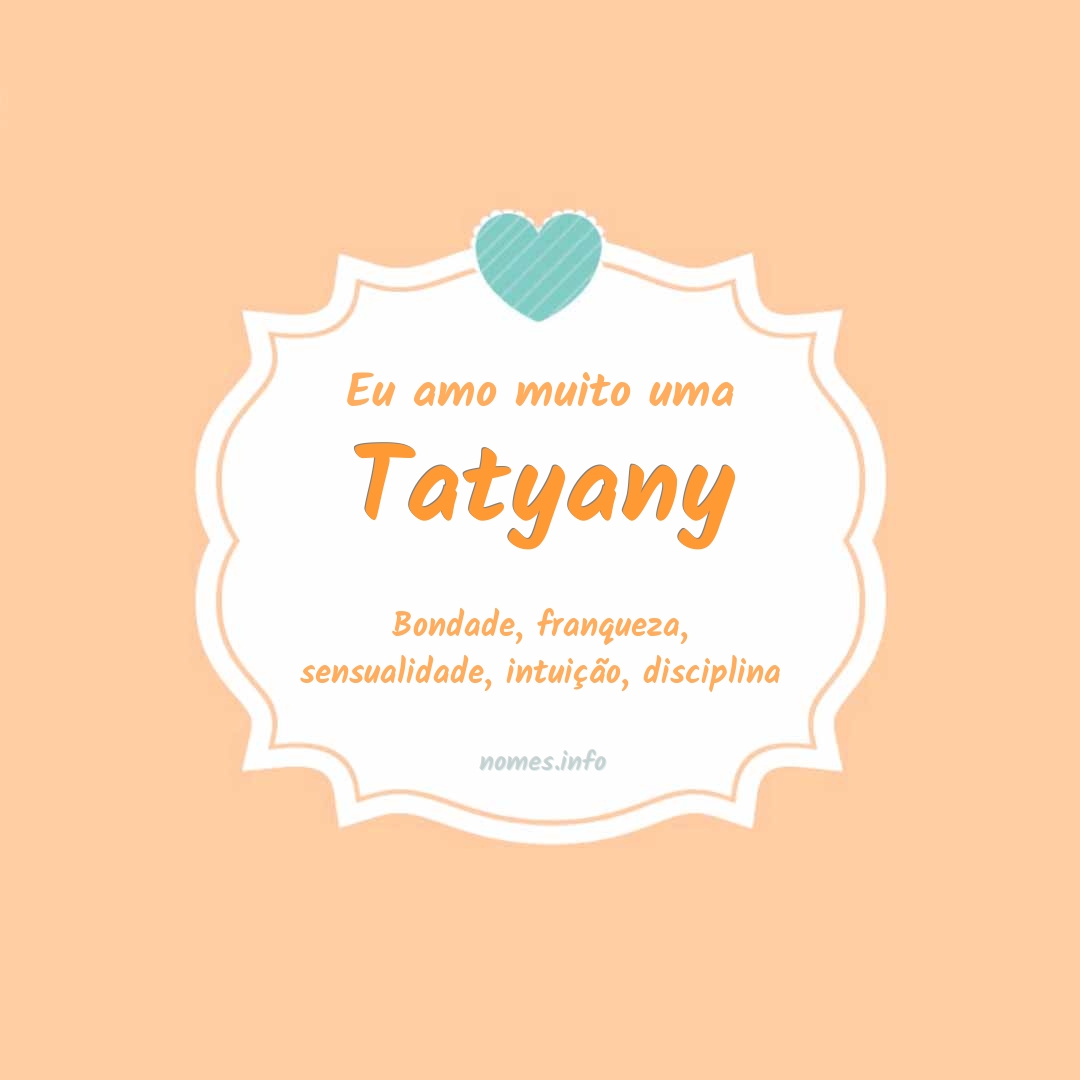 Eu amo muito Tatyany