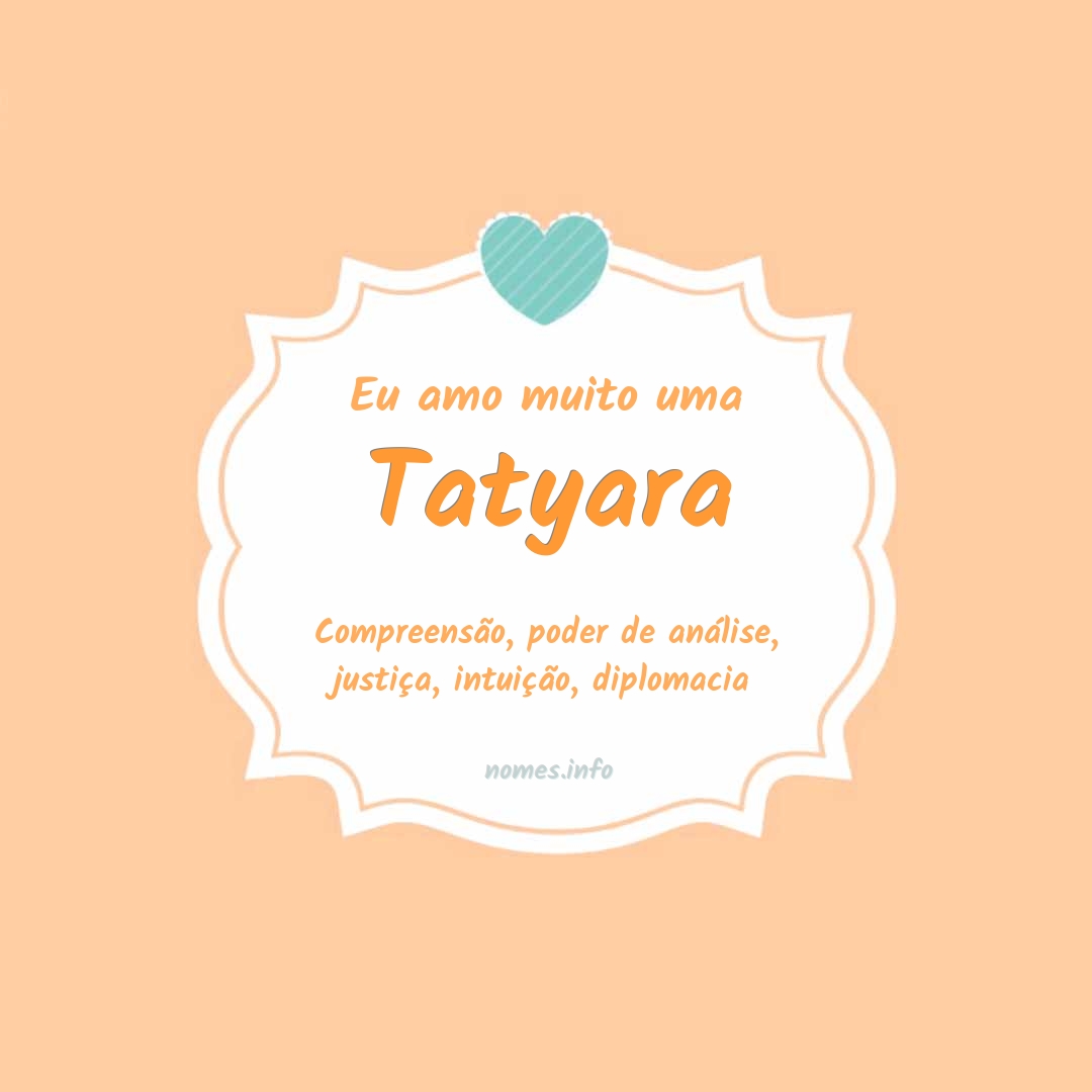 Eu amo muito Tatyara