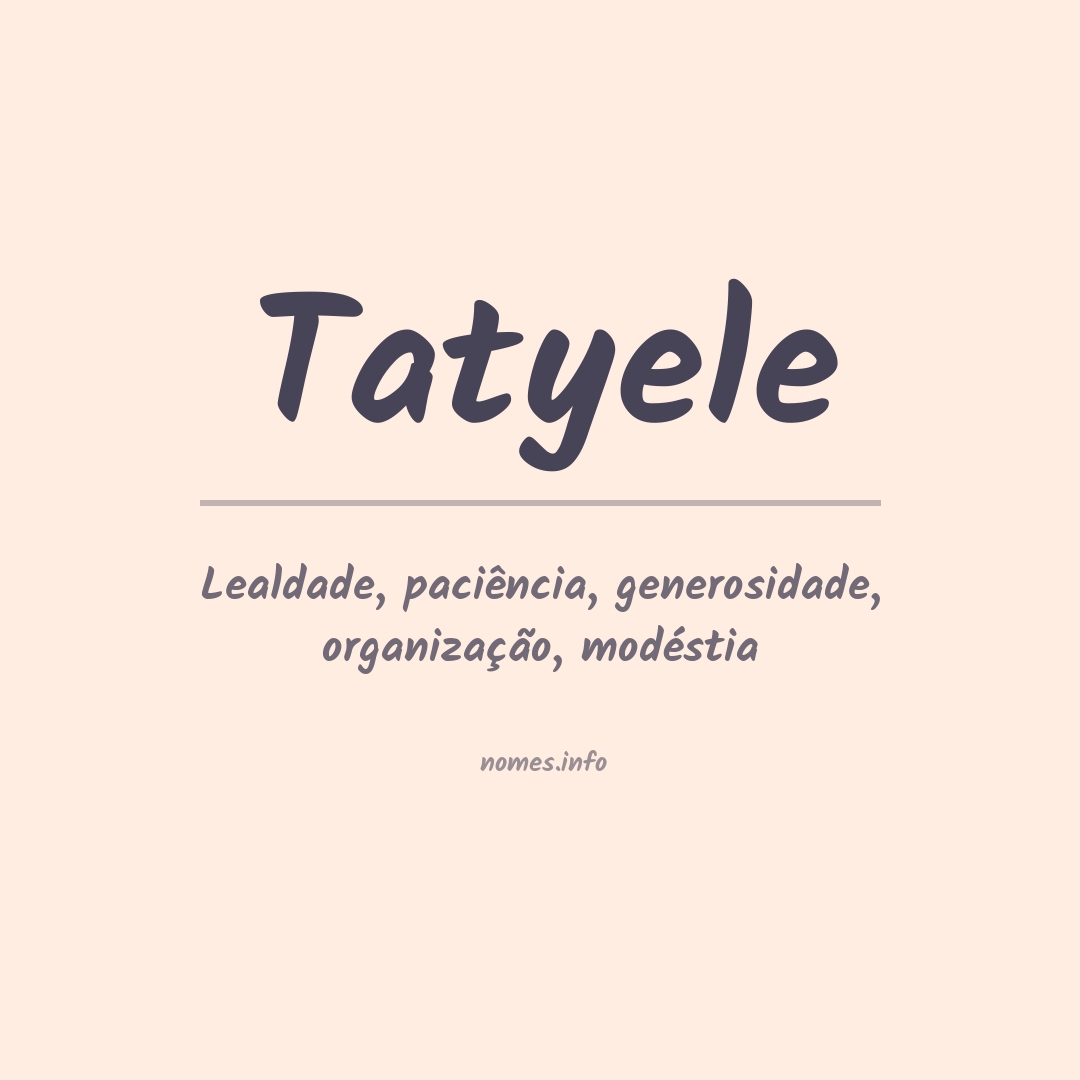 Significado do nome Tatyele Significado do nome Tatyele