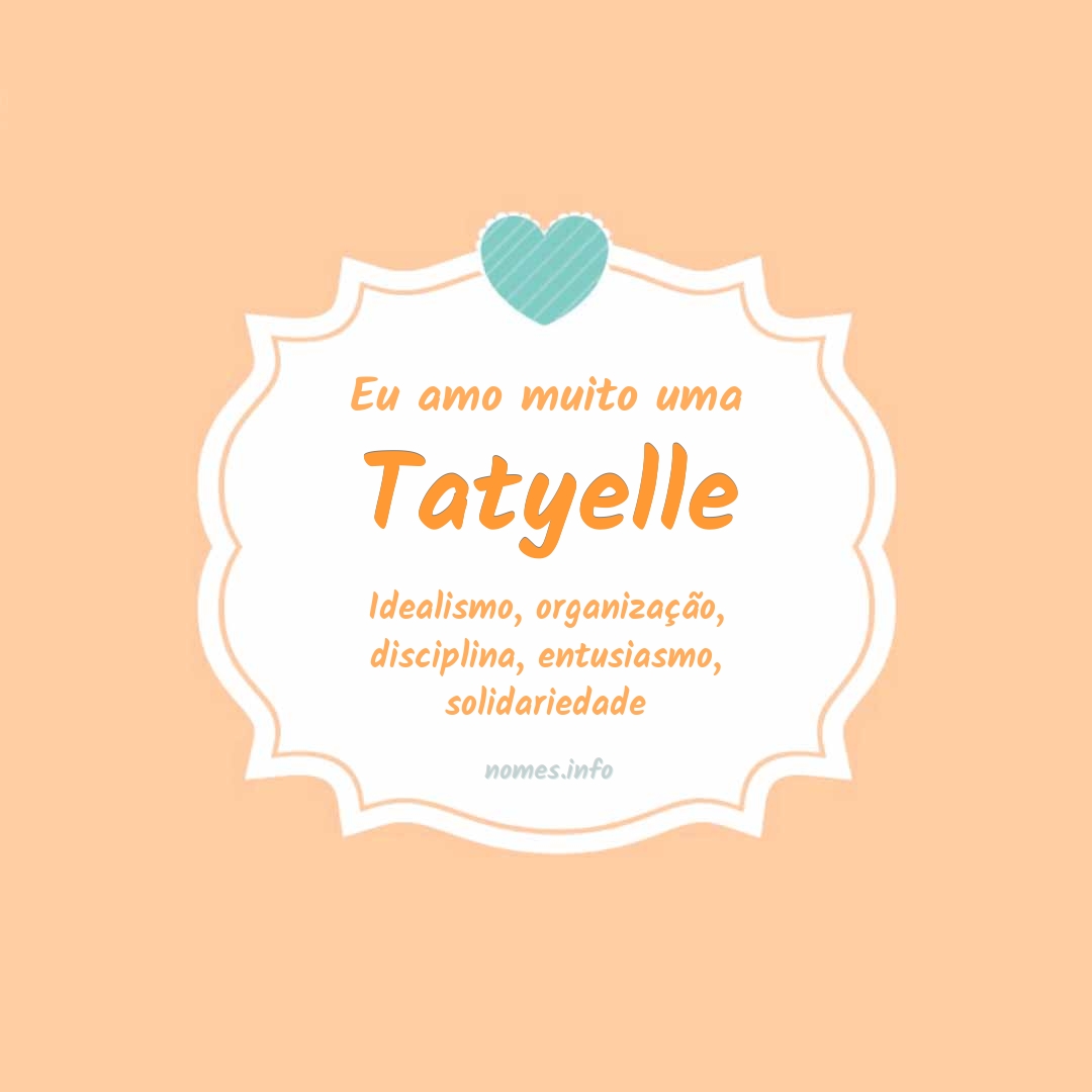 Eu amo muito Tatyelle