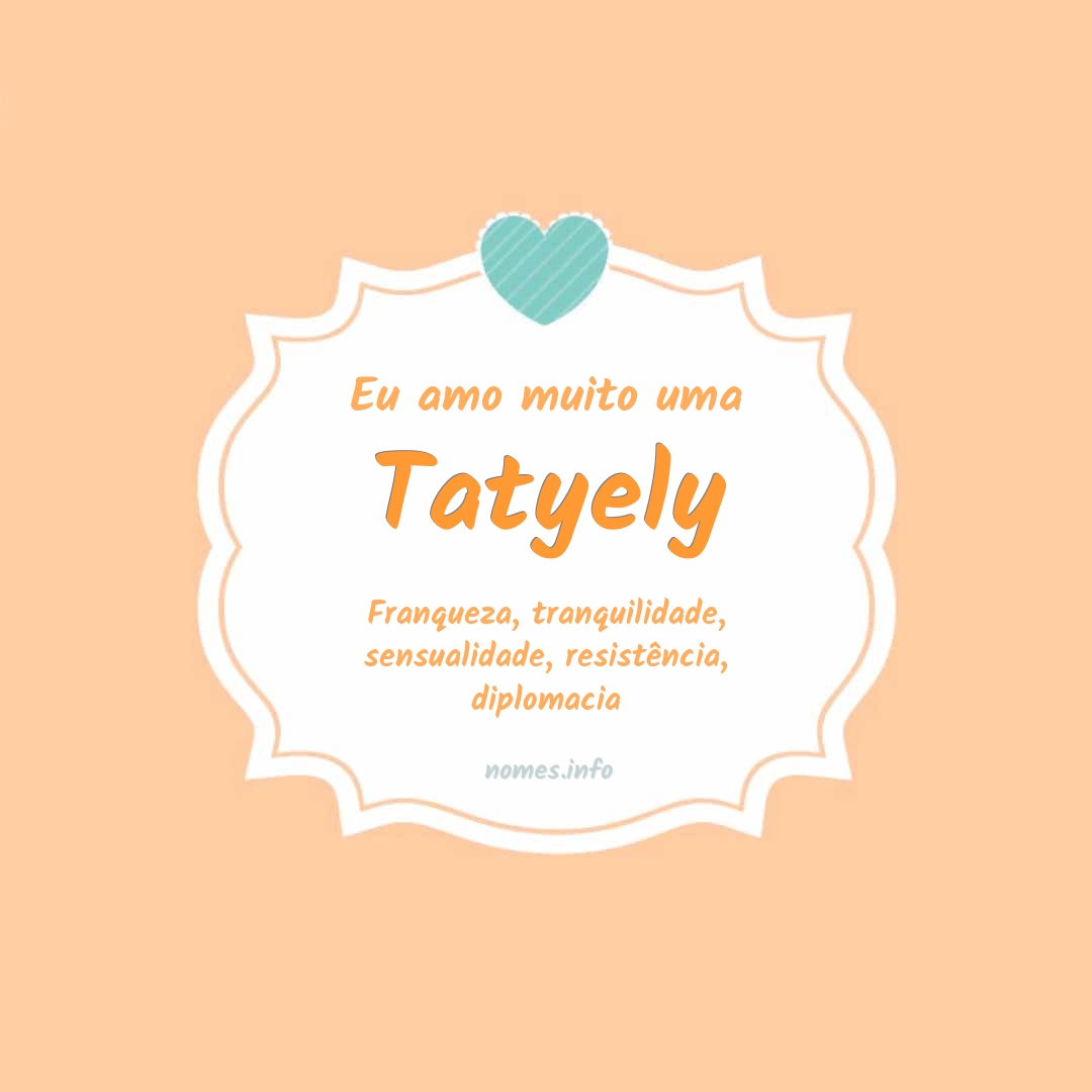 Eu amo muito Tatyely