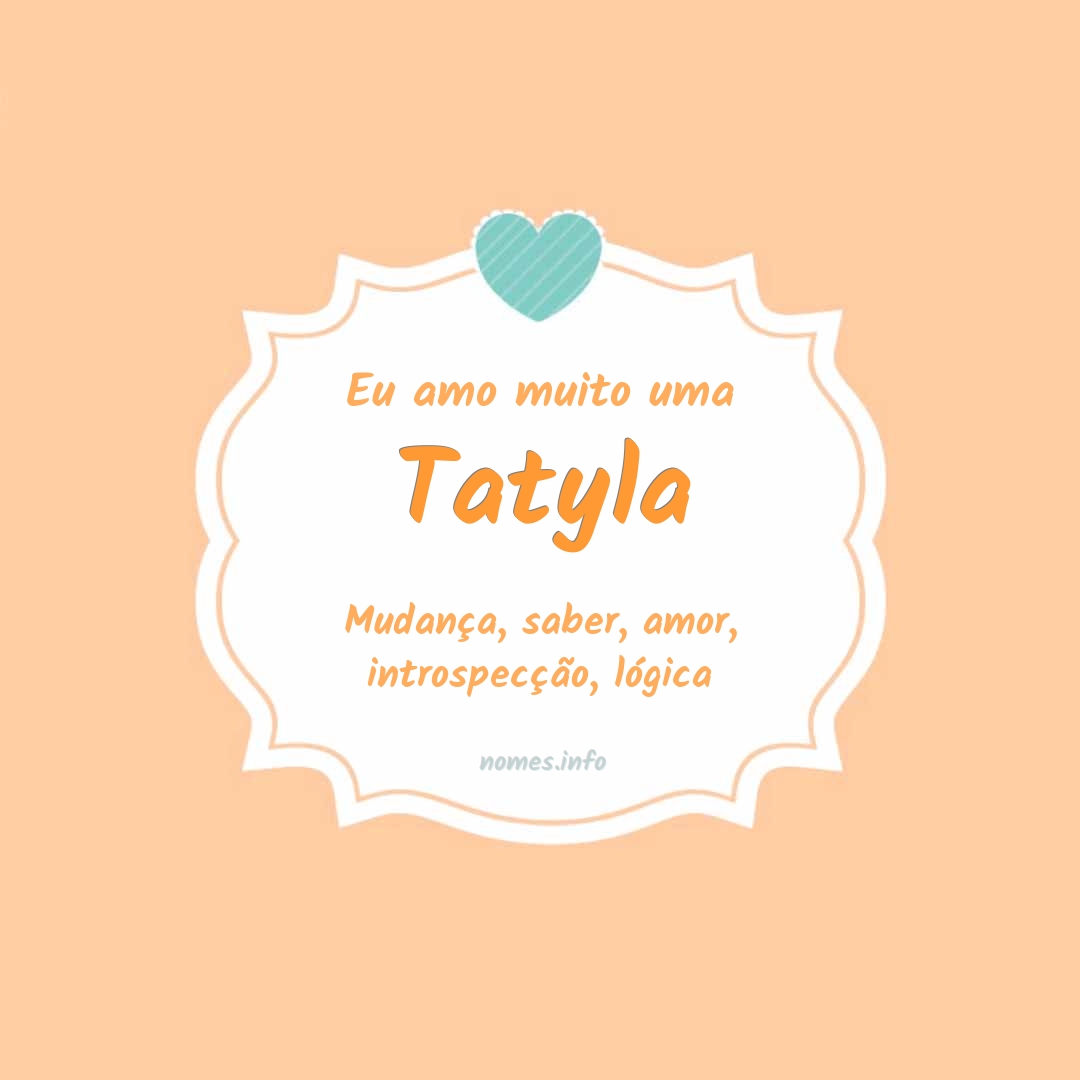 Eu amo muito Tatyla