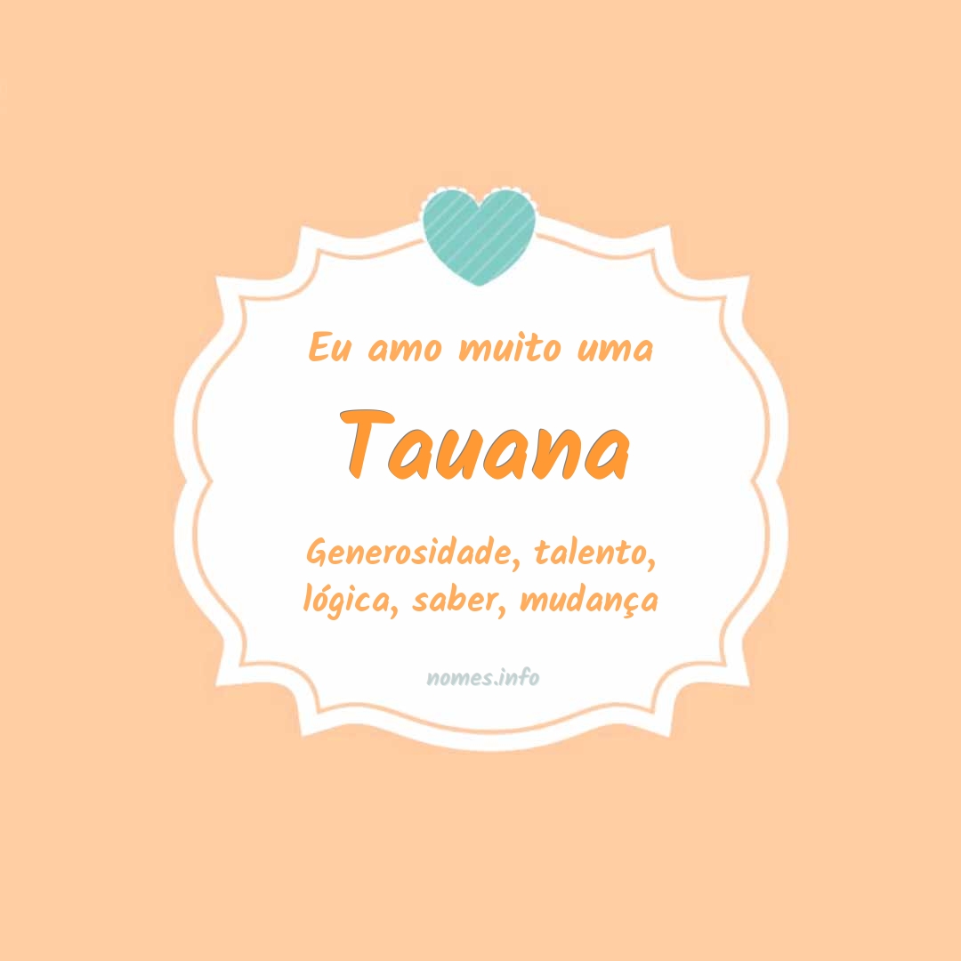 Eu amo muito Tauana
