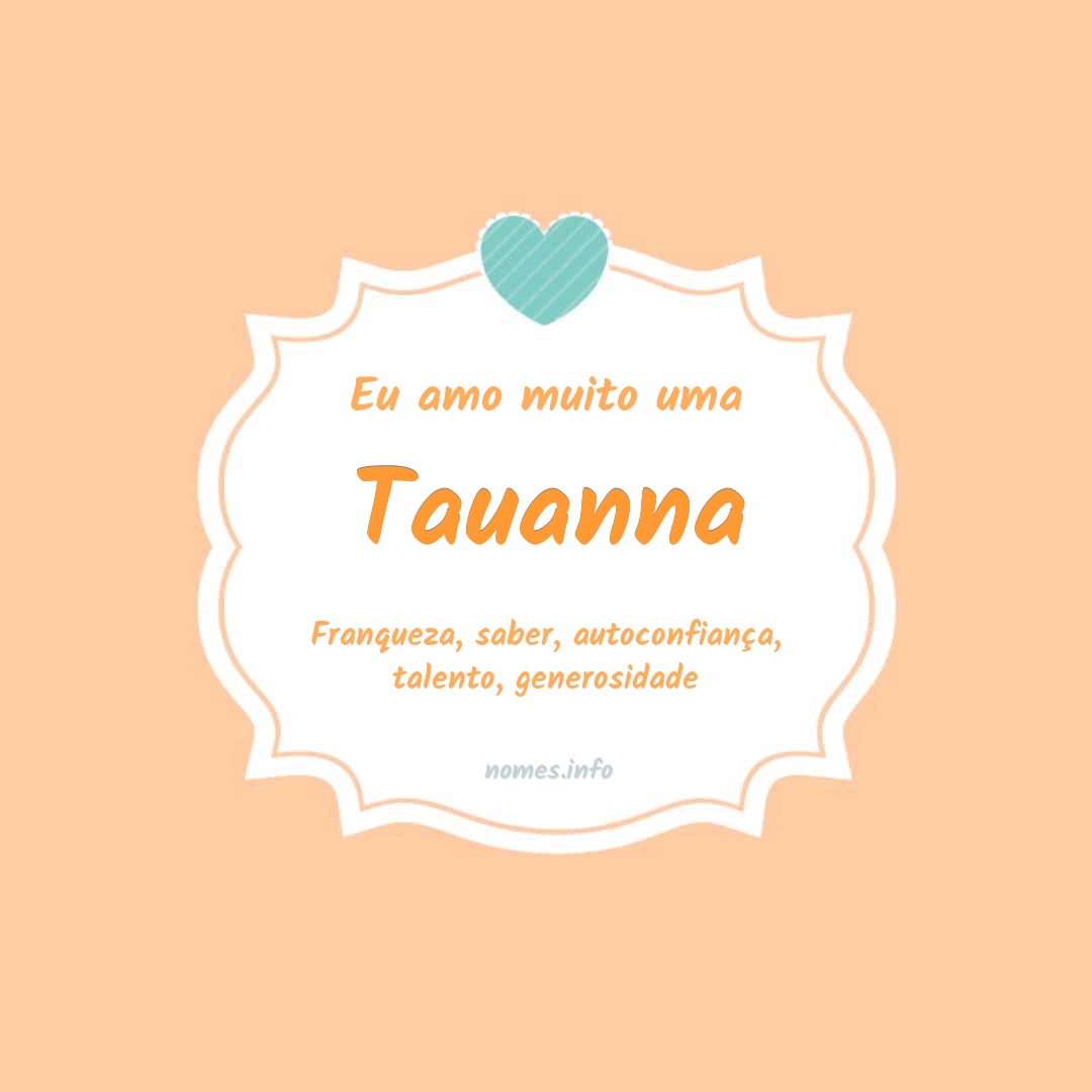 Eu amo muito Tauanna