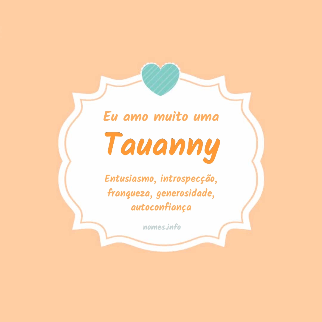 Eu amo muito Tauanny