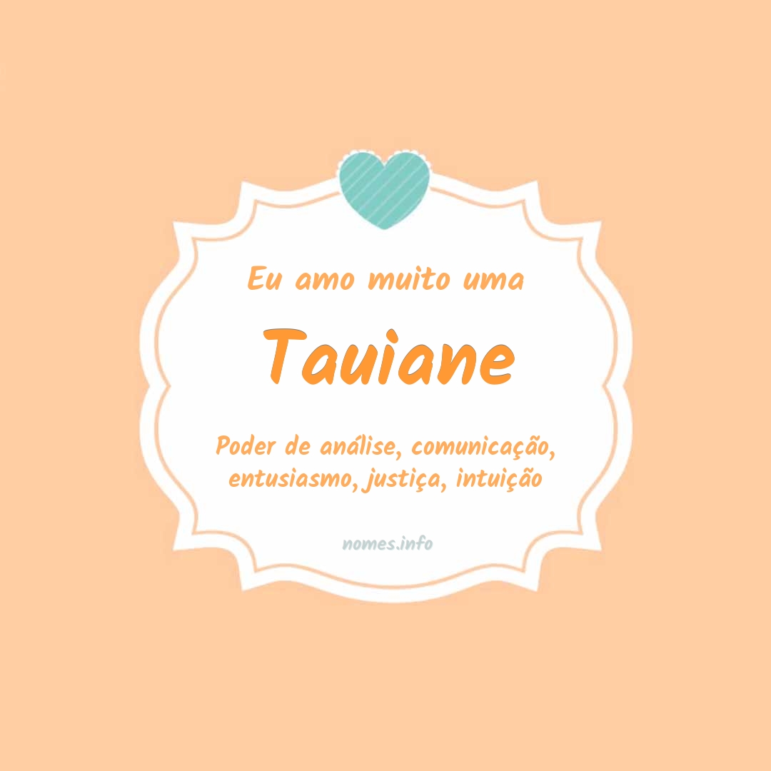 Eu amo muito Tauiane