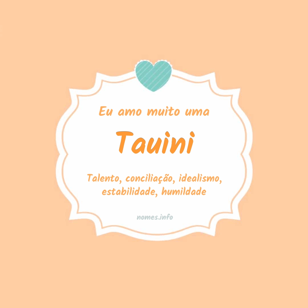 Eu amo muito Tauini