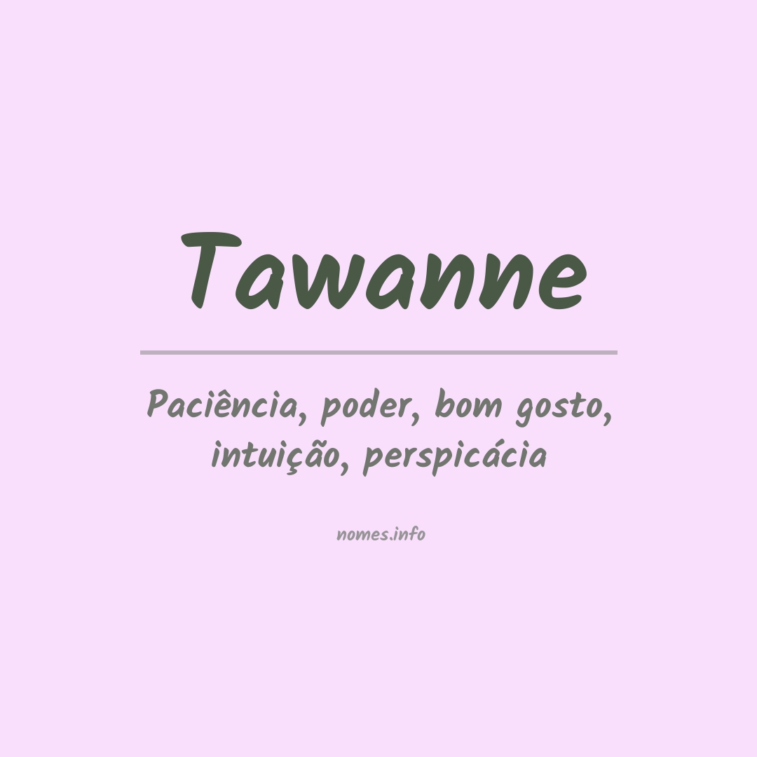 Significado do nome Tawanne