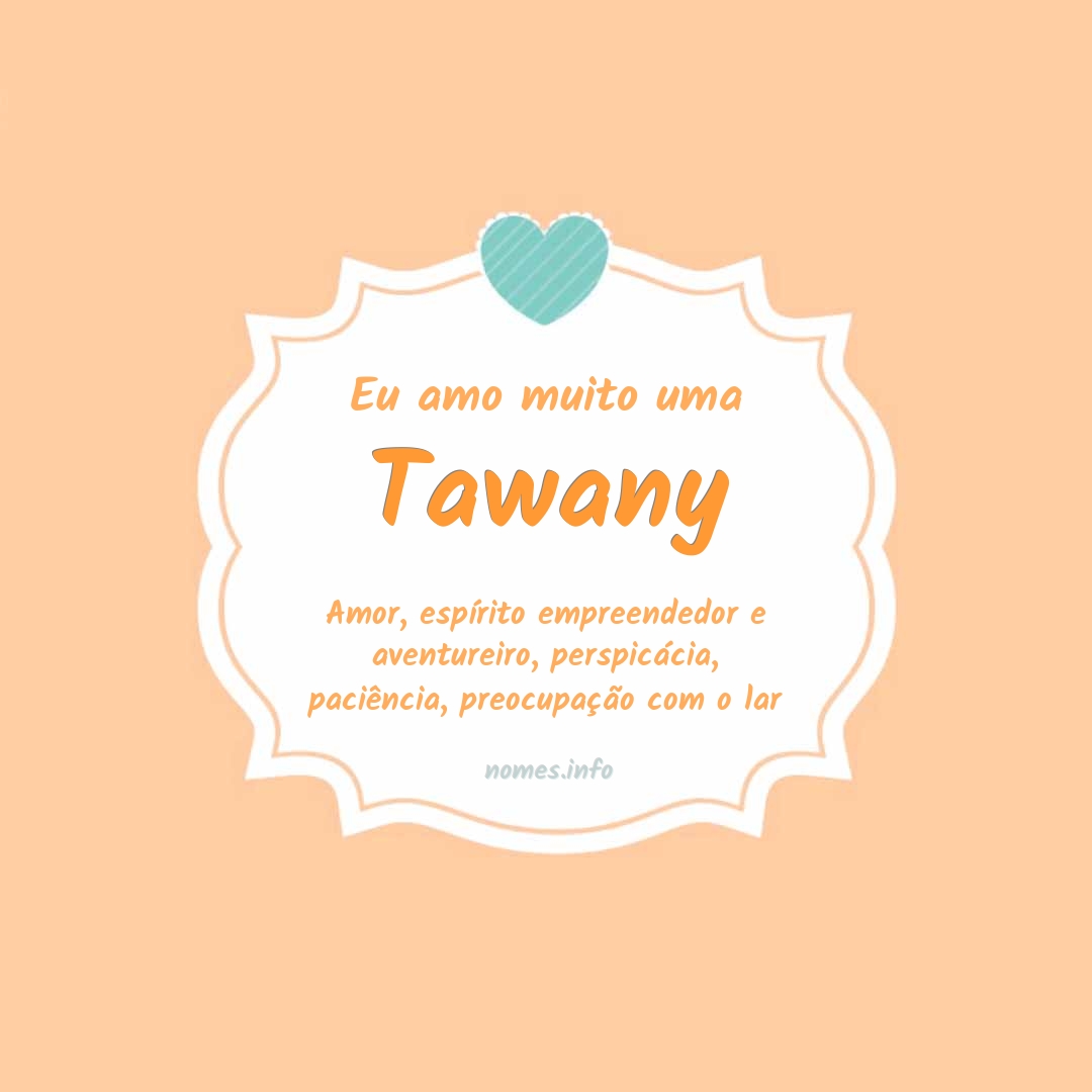 Eu amo muito Tawany