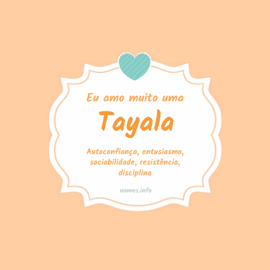 Eu amo muito Tayala