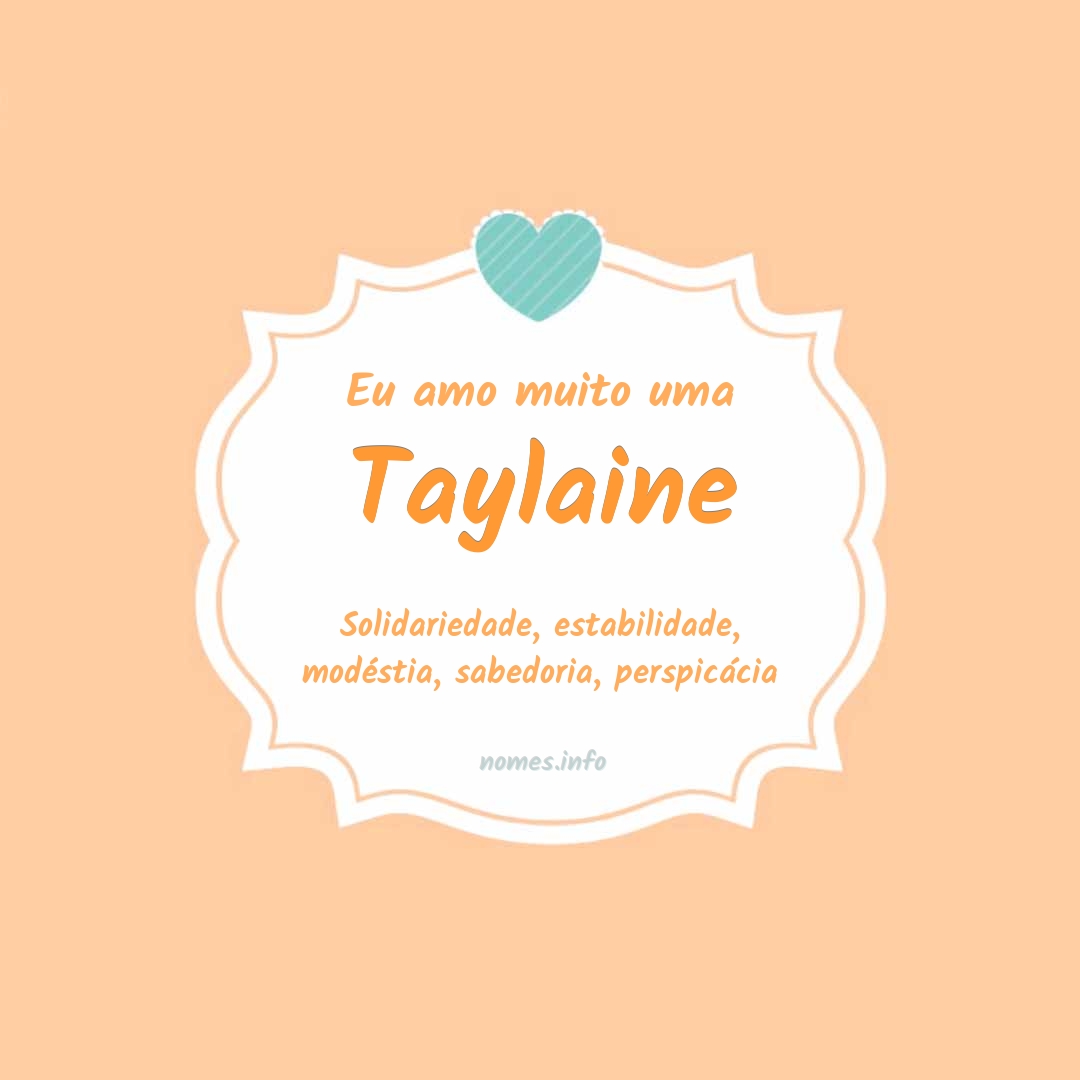 Eu amo muito Taylaine