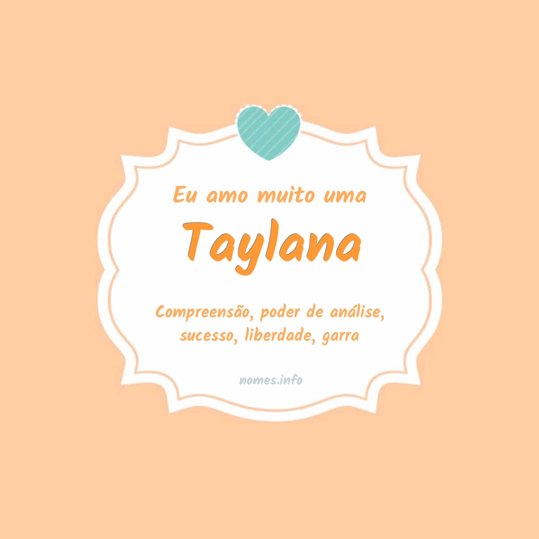 Eu amo muito Taylana